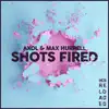 Axol & Max Hurrell - Shots Fired - Single